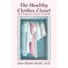 The Healthy Clothes Closet: Ten Principles for a Woman's Wardrobe