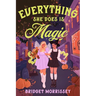 Everything She Does Is Magic