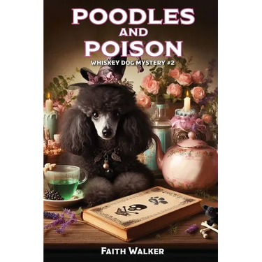 Poodles and Poison: Whiskey Dog Mystery #2