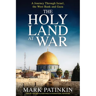 The Holy Land at War: A Journey Through Israel, the West Bank and Gaza