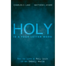 Holy Is a Four-Letter Word: How to Live a Holy Life in an Unholy World