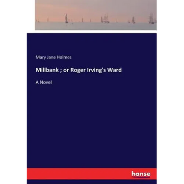Millbank; or Roger Irving's Ward