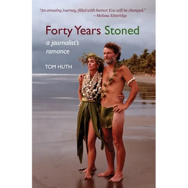Forty Years Stoned: A Journalist's Romance
