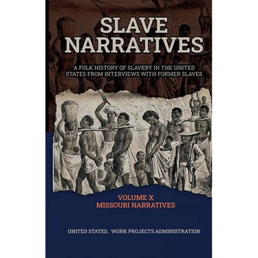 Slave Narratives Volume X Missouri Narratives