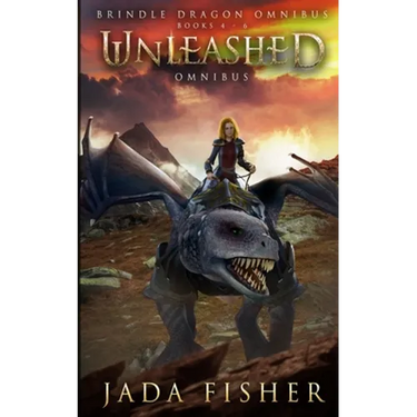 Unleashed Omnibus: The Brindle Dragon, Books 4-6
