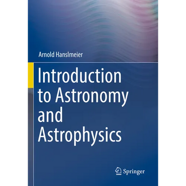 Introduction to Astronomy and Astrophysics