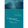 The Danger of Music: And Other Anti-Utopian Essays