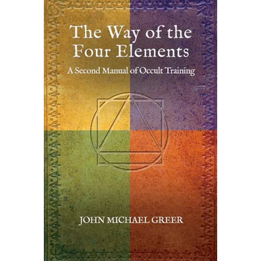 The Way of the Four Elements: A Second Manual of Occult Training