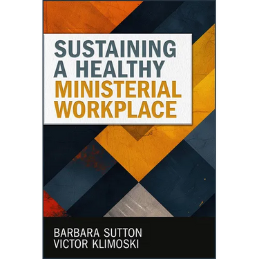 Sustaining a Healthy Ministerial Workplace