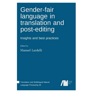 Gender-fair language in translation and post-editing: Insights and best practices