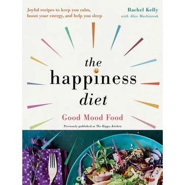 The Happiness Diet: Good Mood Food
