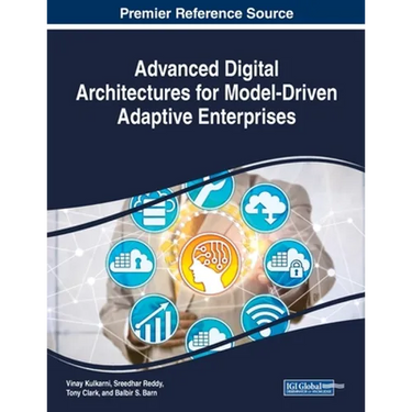 Advanced Digital Architectures for Model-Driven Adaptive Enterprises