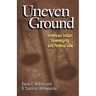 Uneven Ground: American Indian Sovereignty and Federal Law