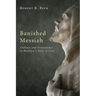 Banished Messiah: Violence and Nonviolence in Matthew's Story of Jesus