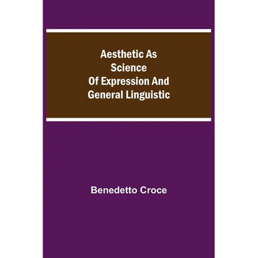 Aesthetic As Science Of Expression And General Linguistic