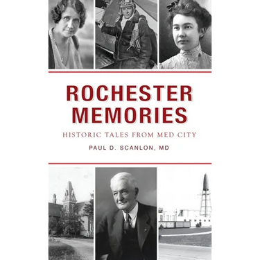 Rochester Memories: Historic Tales from Med City