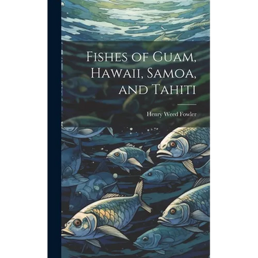 Fishes of Guam, Hawaii, Samoa, and Tahiti