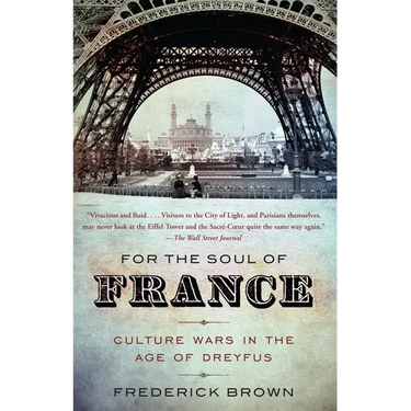 For the Soul of France: Culture Wars in the Age of Dreyfus