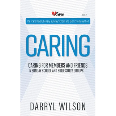 Caring: Caring for Members and Friends In Sunday School and Bible Study Groups