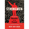Strongmen: Mussolini to the Present