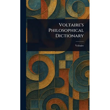 Voltaire's Philosophical Dictionary
