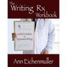 The Writing Rx Workbook: Guided Activities in Expressive Writing