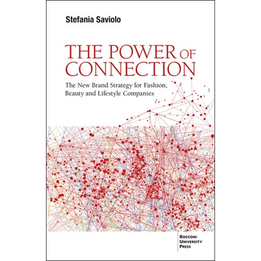 The Power of Connection: The New Brand Strategy for Fashion, Beauty and Lifestyle Companies