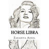 Horse Libra: The Combined Astrology Series