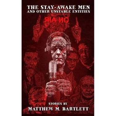 The Stay-Awake Men & Other Unstable Entities