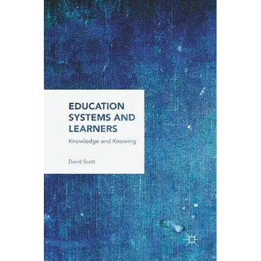Education Systems and Learners: Knowledge and Knowing