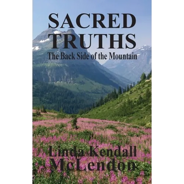 Sacred Truths: The Backside of the Mountain
