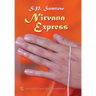 Nirvana Express: Journal of a Very Brief Monkhood