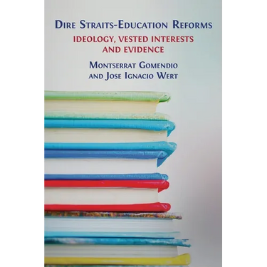 Dire Straits-Education Reforms: Ideology, Vested Interests and Evidence