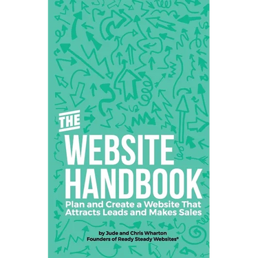 The Website Handbook: Plan and Create a Website That Attracts Leads and Makes Sales