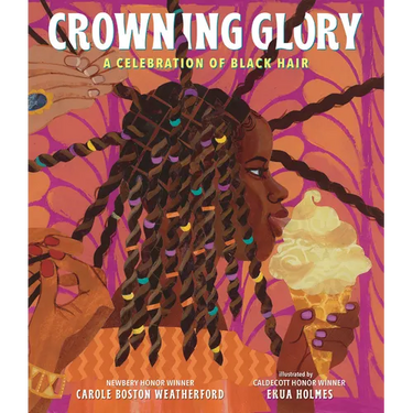 Crowning Glory: A Celebration of Black Hair
