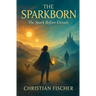 The Sparkborn