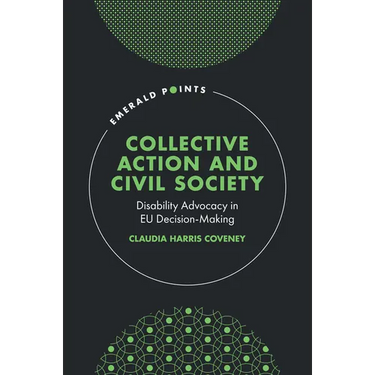 Collective Action and Civil Society: Disability Advocacy in EU Decision-Making