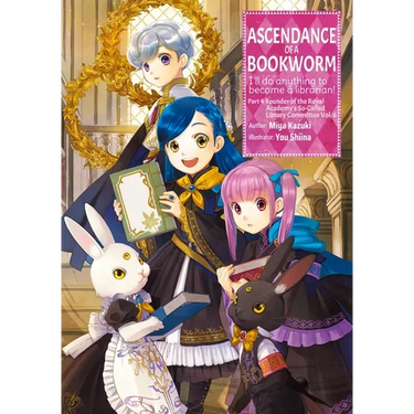 Ascendance of a Bookworm: Part 4 Volume 6 (Light Novel)
