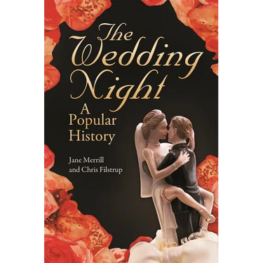 The Wedding Night: A Popular History