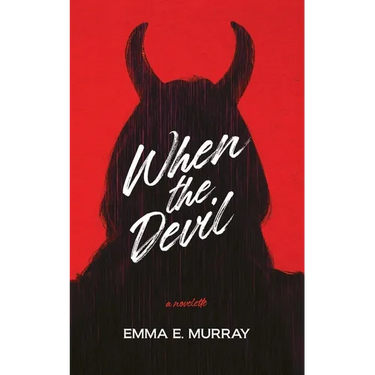 When the Devil: A Novelette