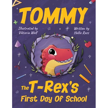 Tommy The T-Rex's First Day Of School: Reading Book For Kids Ages 4 to 8
