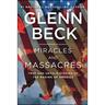 Miracles and Massacres: True and Untold Stories of the Making of America