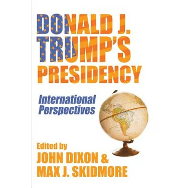 Donald J. Trump's Presidency: International Perspectives