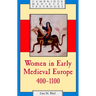Women in Early Medieval Europe, 400 1100
