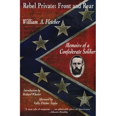 Rebel Private: Front and Rear: Memoirs of a Confederate Soldier