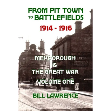 From Pit Town to Battlefields: 1914-1916 Mexborough & The Great War