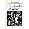 The Disorder of Women: Democracy, Feminism, and Political Theory