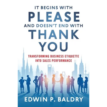 It Begins with Please and Doesn't End with Thank You