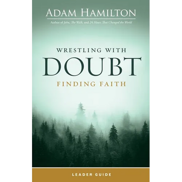 Wrestling with Doubt, Finding Faith Leader Guide