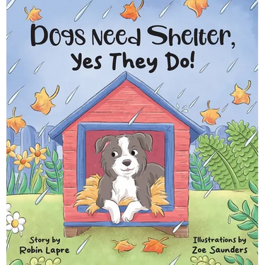 Dogs Need Shelter, Yes They Do!